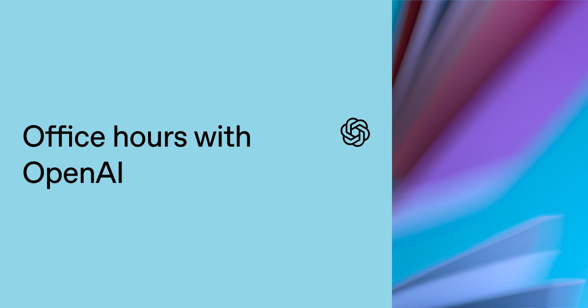 Office hours with OpenAI