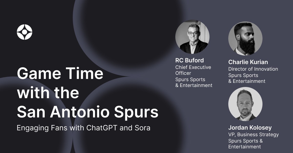 Virtual Event: Game Time With the San Antonio Spurs: Engaging Fans with ChatGPT & Sora