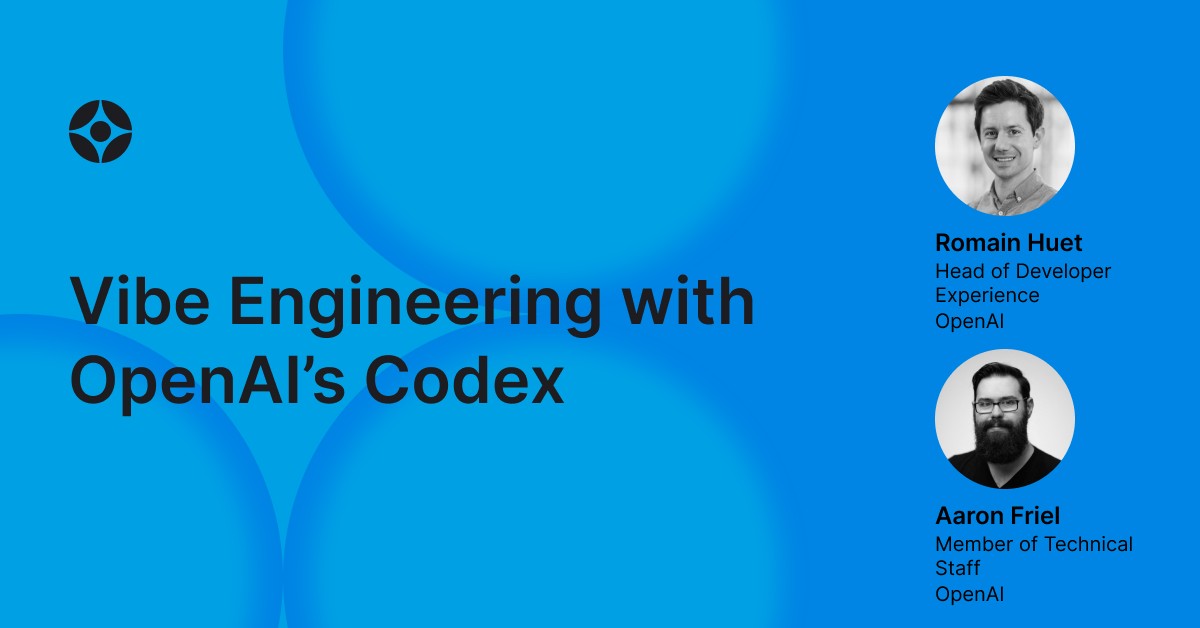Virtual Event: Vibe Engineering with OpenAI’s Codex
