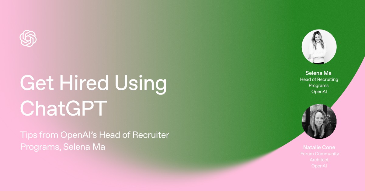 Get Hired Using ChatGPT: Tips from OpenAI’s Head of Recruiter Programs