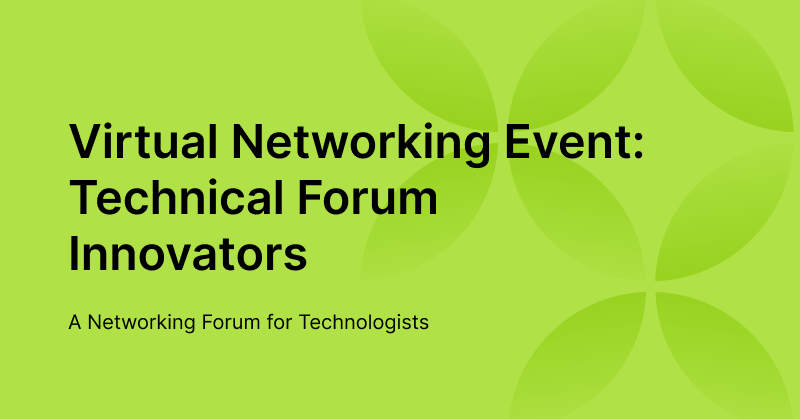 Virtual Networking Event: Technical Forum Innovators