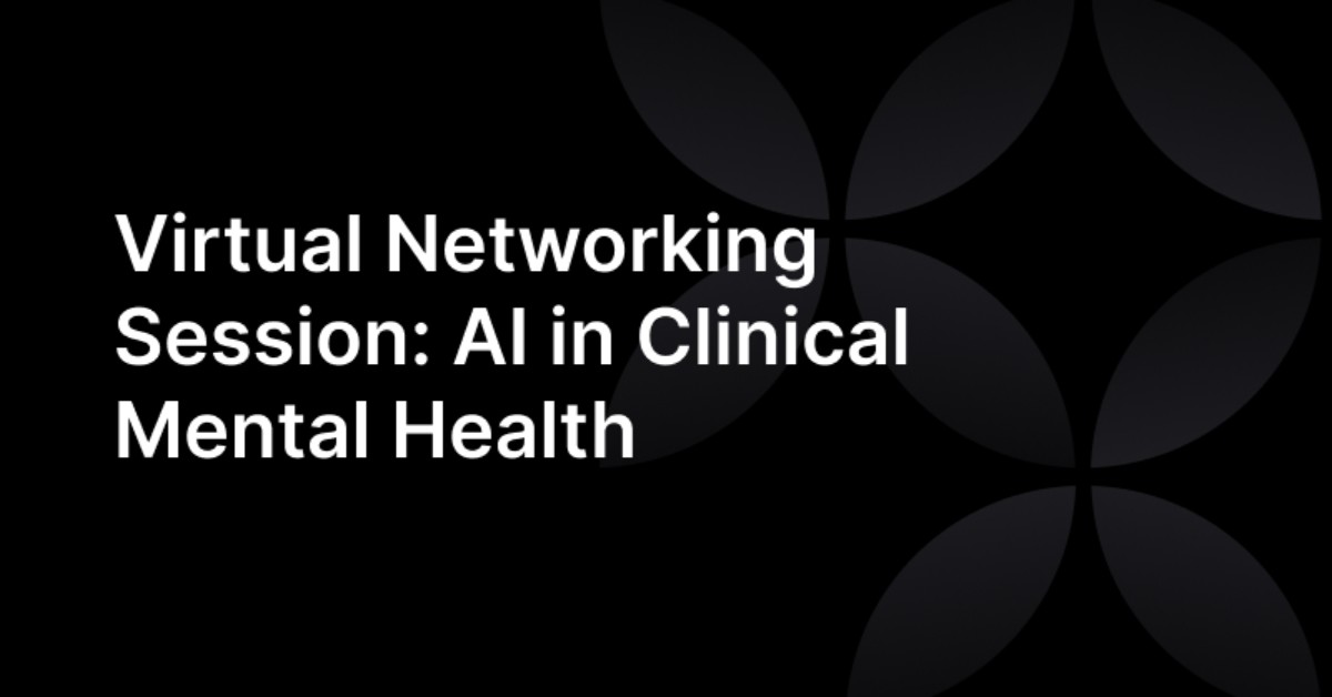 Network Session for AI in Clinical Mental Health: Enhancing Care & Expanding Reach