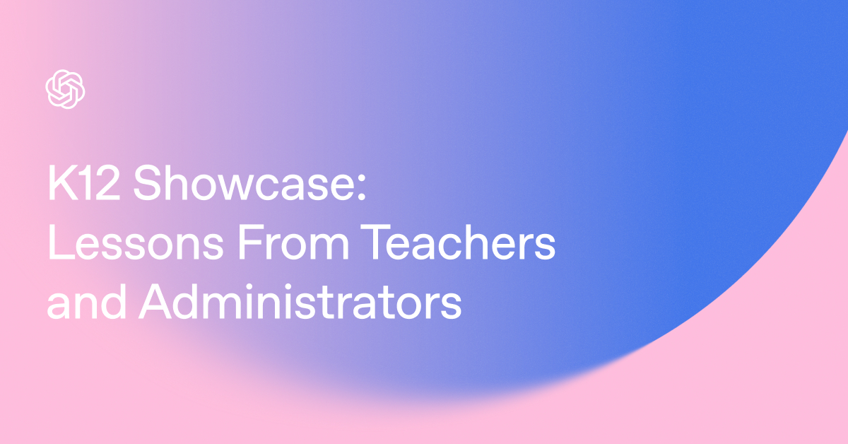 K12 Showcase: Lessons From Teachers and Administrators