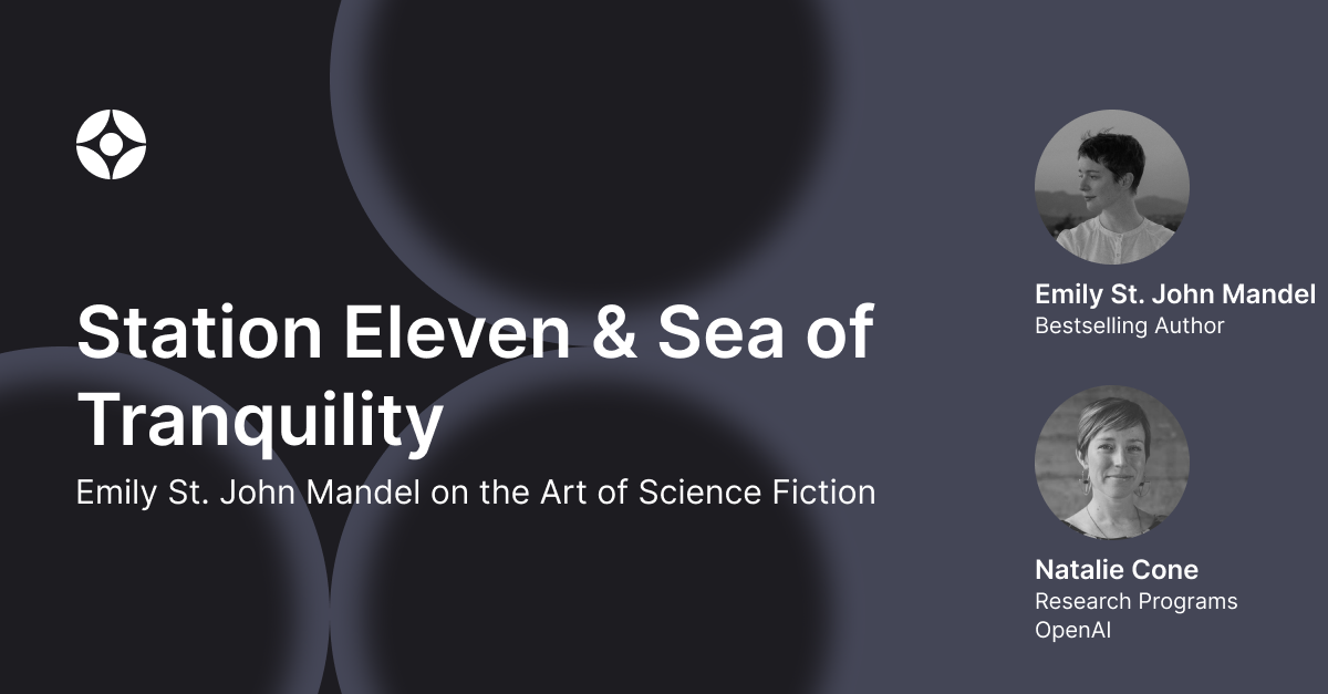 Virtual Event: Station Eleven & Sea of Tranquility: Emily St. John Mandel on the Art of Science Fiction
