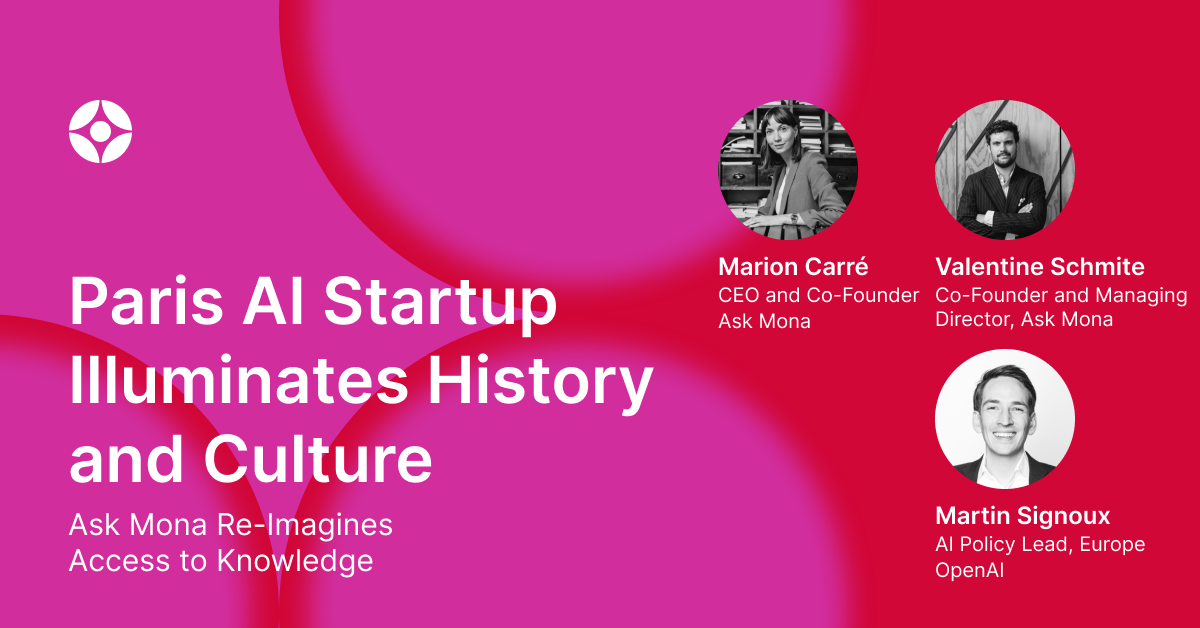 Virtual Event: Paris AI Startup Illuminates History and Culture: Ask Mona