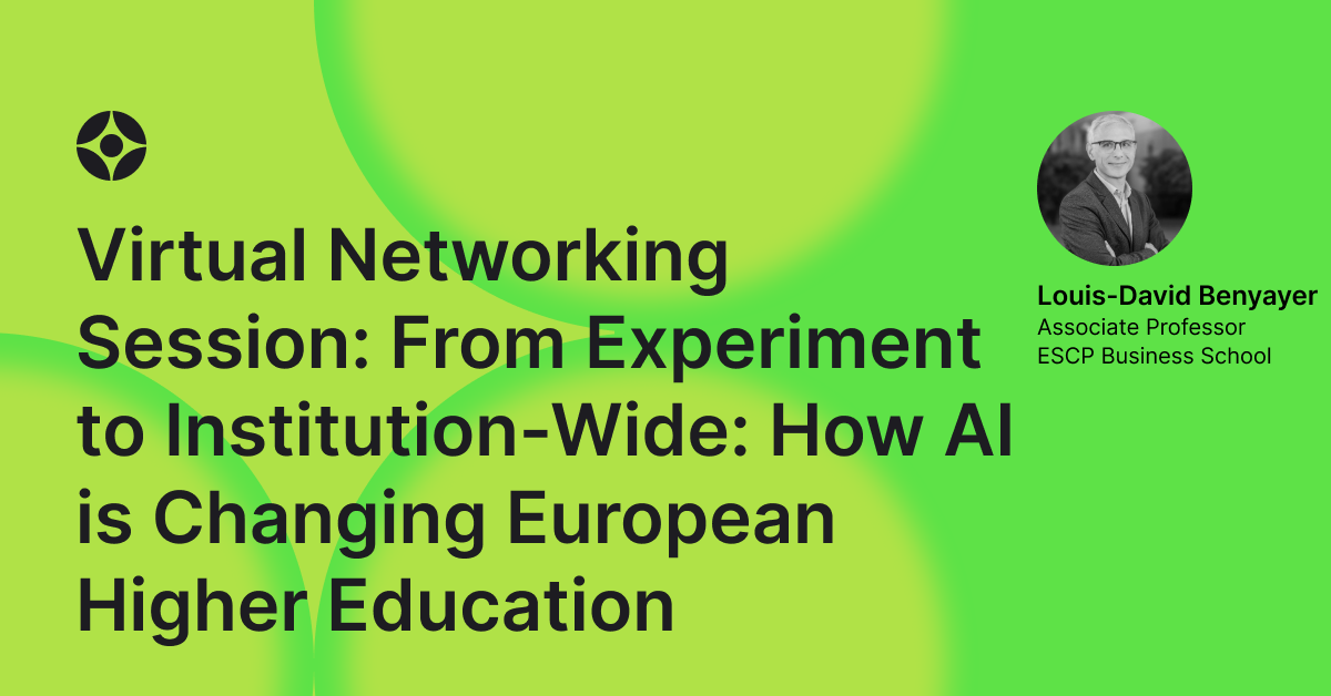 Virtual Networking Event: From Experiment to Institution-Wide: How AI is Changing European Higher Ed