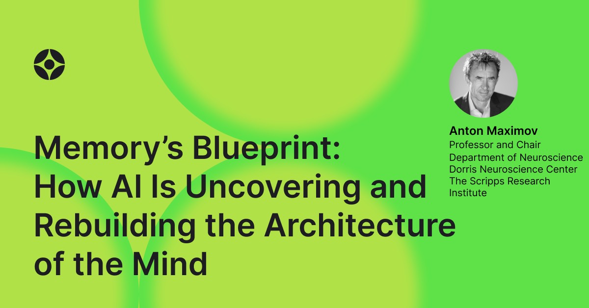 Virtual Event: Memory’s Blueprint: How AI Is Uncovering and Rebuilding the Architecture of the Mind