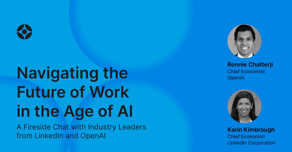 Virtual Event: The Future of Work: A Fireside Chat with Industry Leaders  from LinkedIn and OpenAI