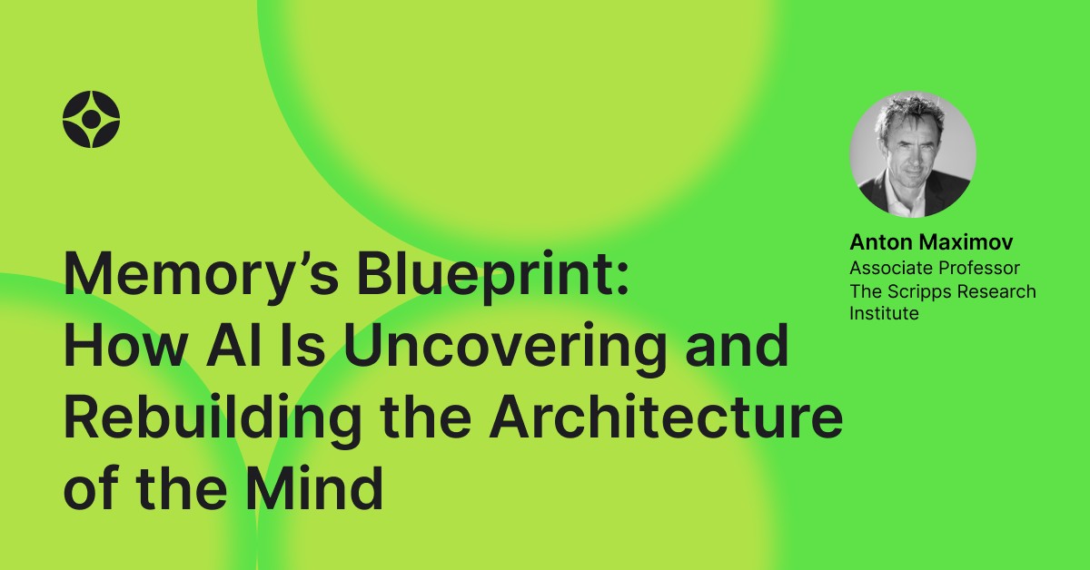 Virtual Event: Memory’s Blueprint: How AI Is Uncovering and Rebuilding the Architecture of the Mind
