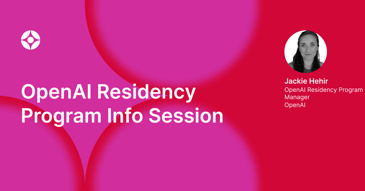 Virtual Event: OpenAI Residency Program Info Session