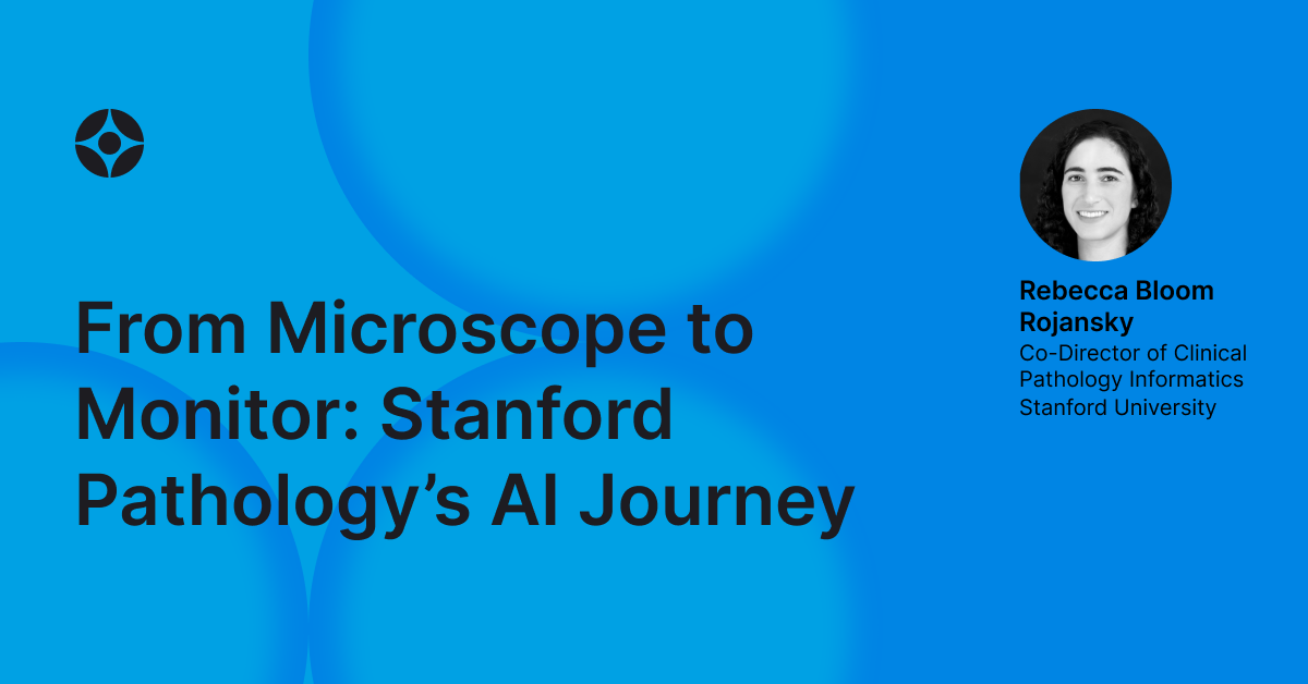 Virtual Event: From Microscope to Monitor: Stanford Pathology’s AI Journey