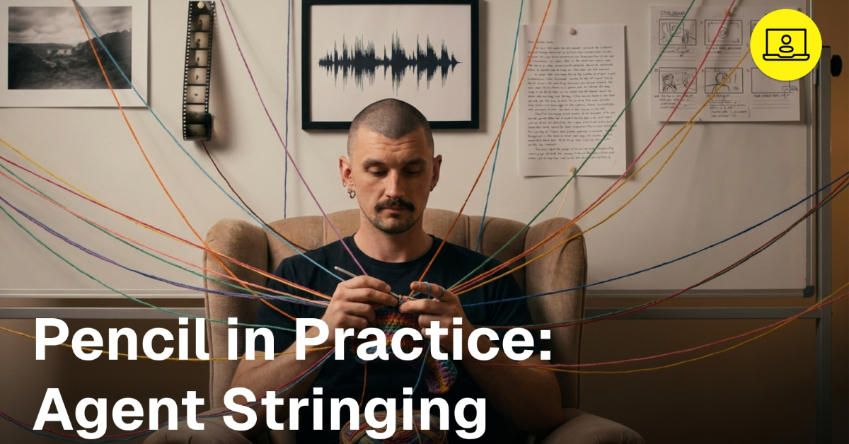 Pencil in Practice - Agent Stringing