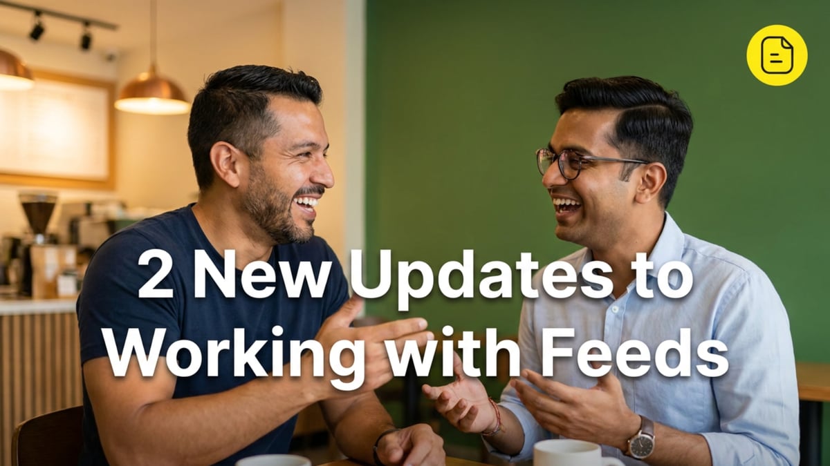 2 New Updates to Working with Feeds