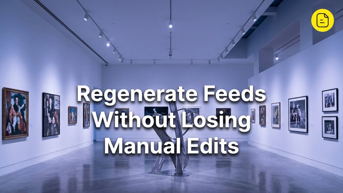 Regenerate Feeds without Losing Manual Edits