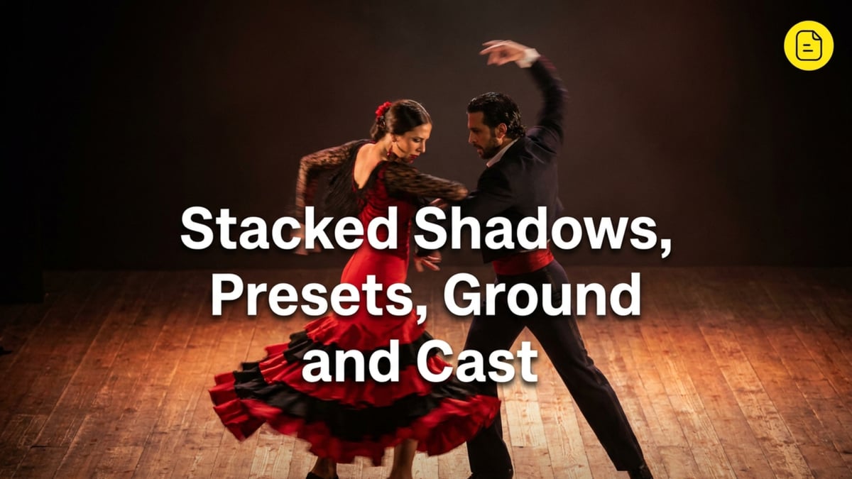 Stacked Shadows, Presets, Ground and Cast
