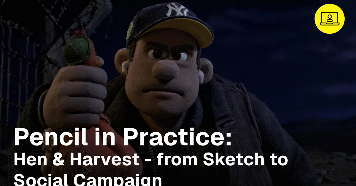Pencil in Practice: Hen & Harvest - from Sketch to Social Campaign
