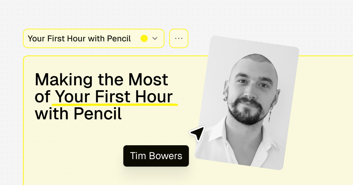 Making the Most of Your First Hour with Pencil