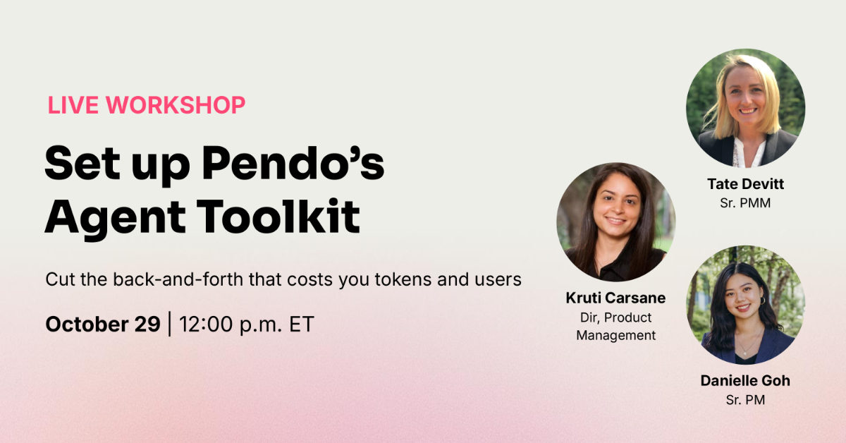 Live workshop: Set up Pendo's Agent Toolkit to cut the back-and-forth that costs you tokens and user