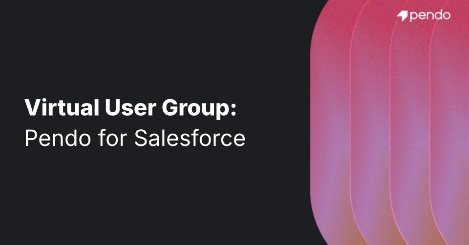 Pendo for Salesforce User Group