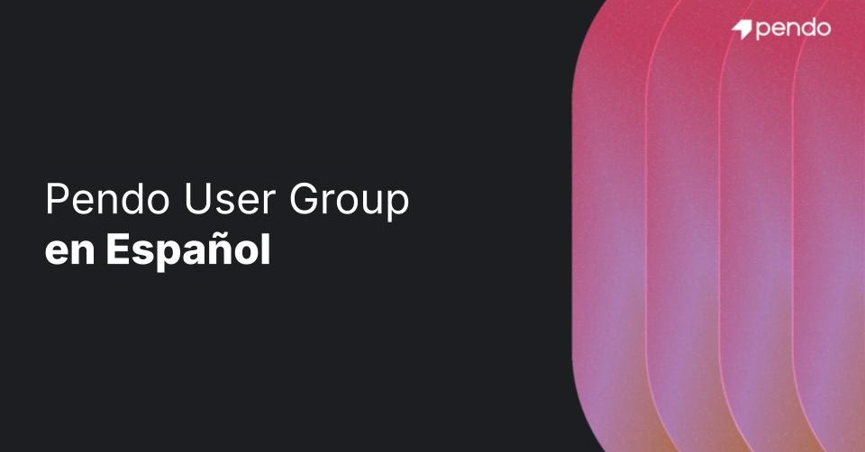 Pendo en Español User Group