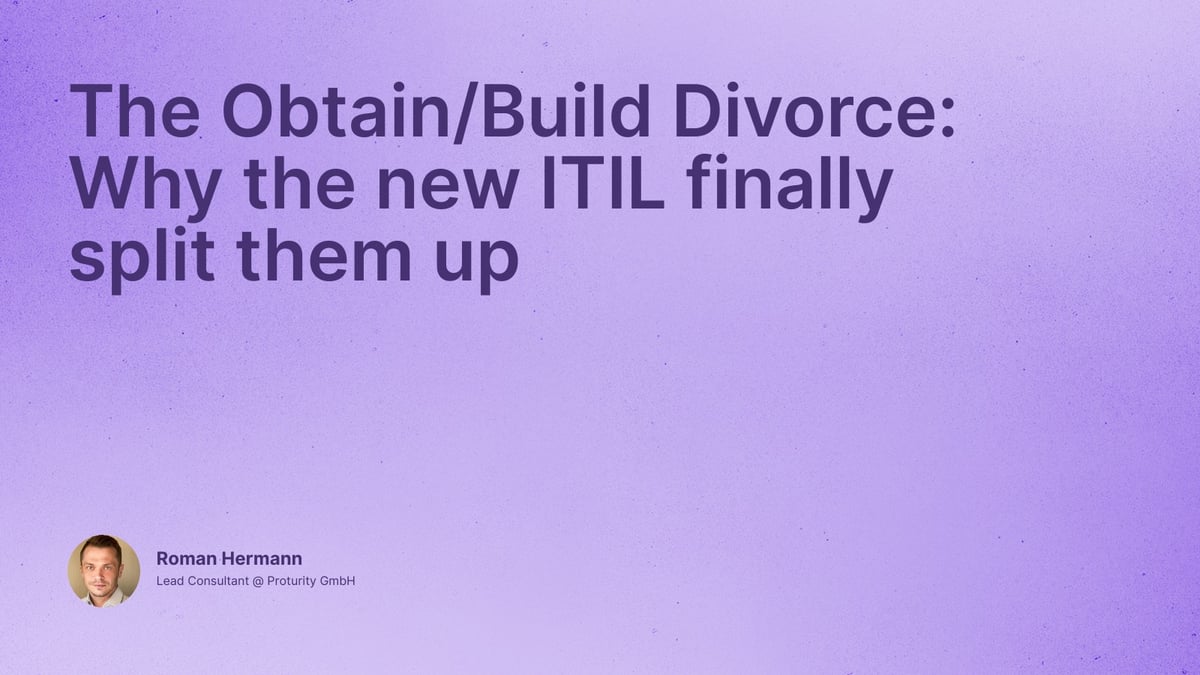 The Obtain/Build Divorce: Why the new ITIL finally split them up