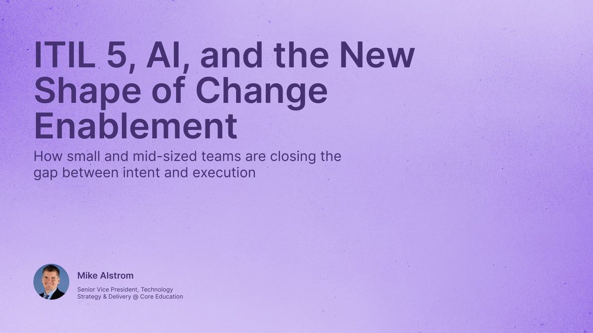 ITIL 5, AI, and the New Shape of Change Enablement