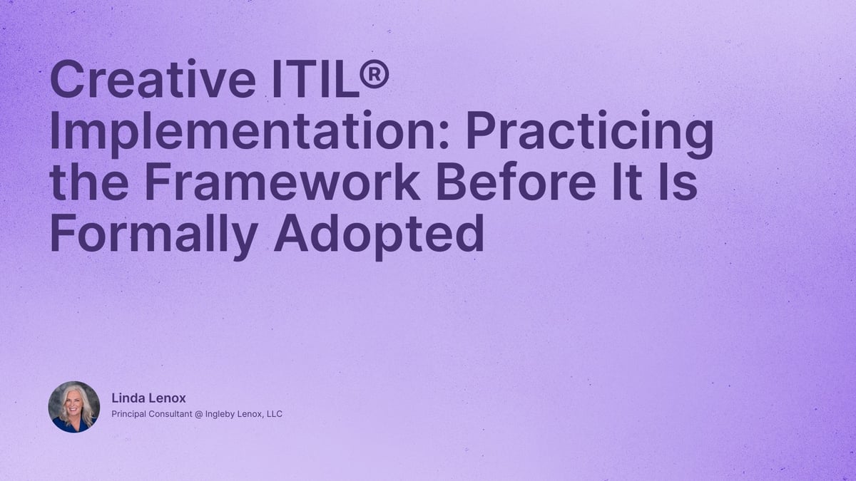 Creative ITIL® Implementation: Practicing the Framework Before It Is Formally Adopted