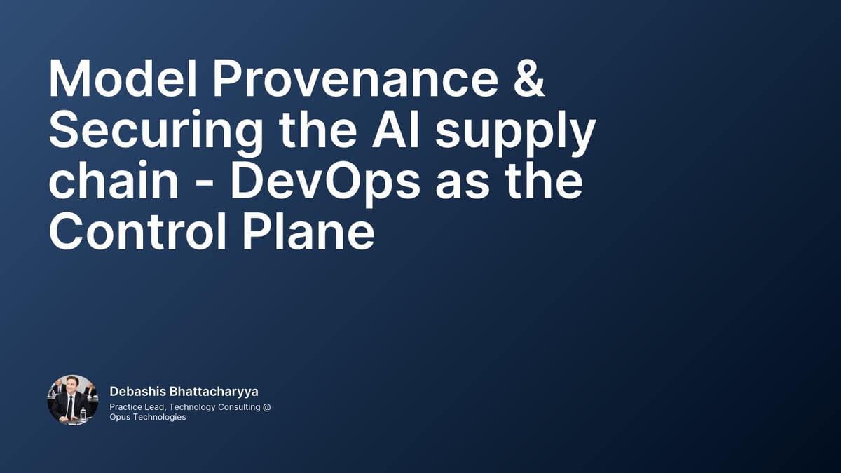 Model Provenance & Securing the AI supply chain - DevOps as the Control Plane