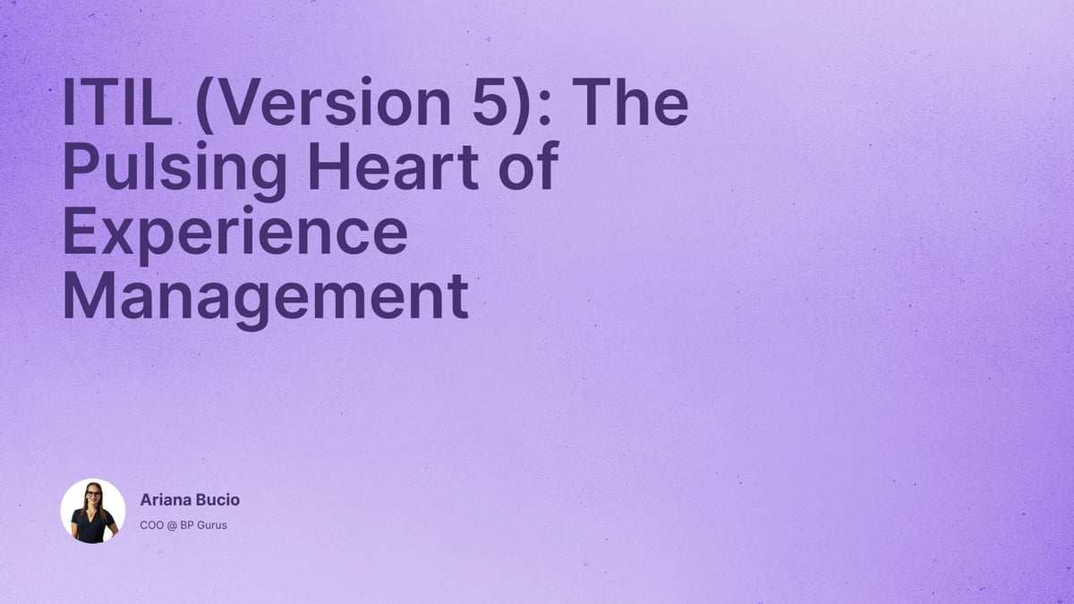 ITIL (Version 5): The Pulsing Heart of Experience Management