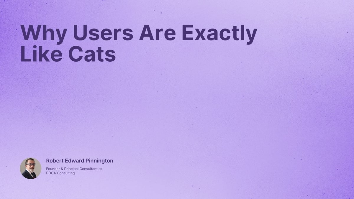 Why Users Are Exactly Like Cats