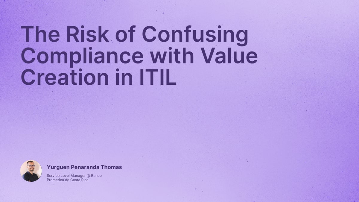 The Risk of Confusing Compliance with Value Creation in ITIL