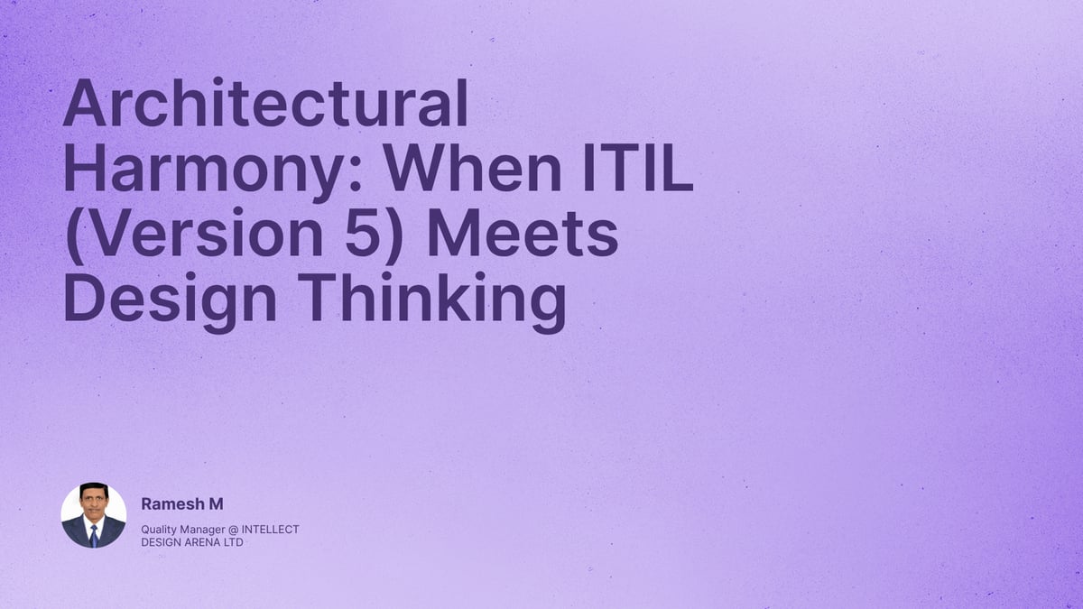 Architectural Harmony: When ITIL (Version 5) Meets Design Thinking