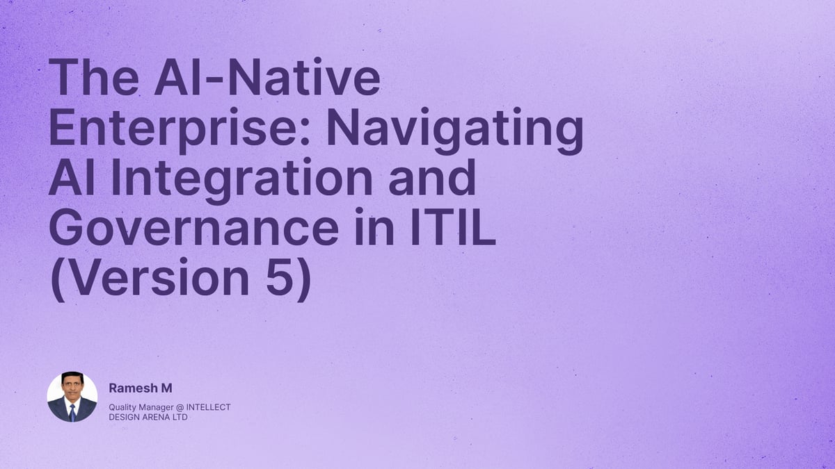 The AI-Native Enterprise: Navigating AI Integration and Governance in ITIL (Version 5)