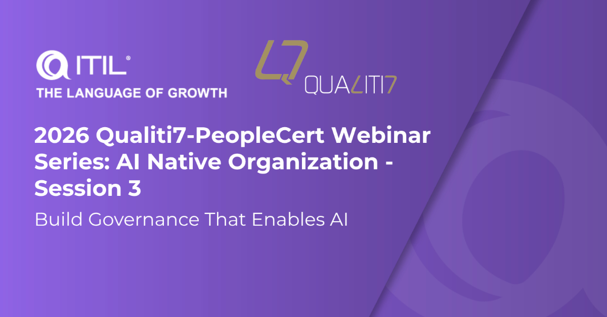 2026 Qualiti7-PeopleCert Webinar Series: AI Native Organization - Session  3
