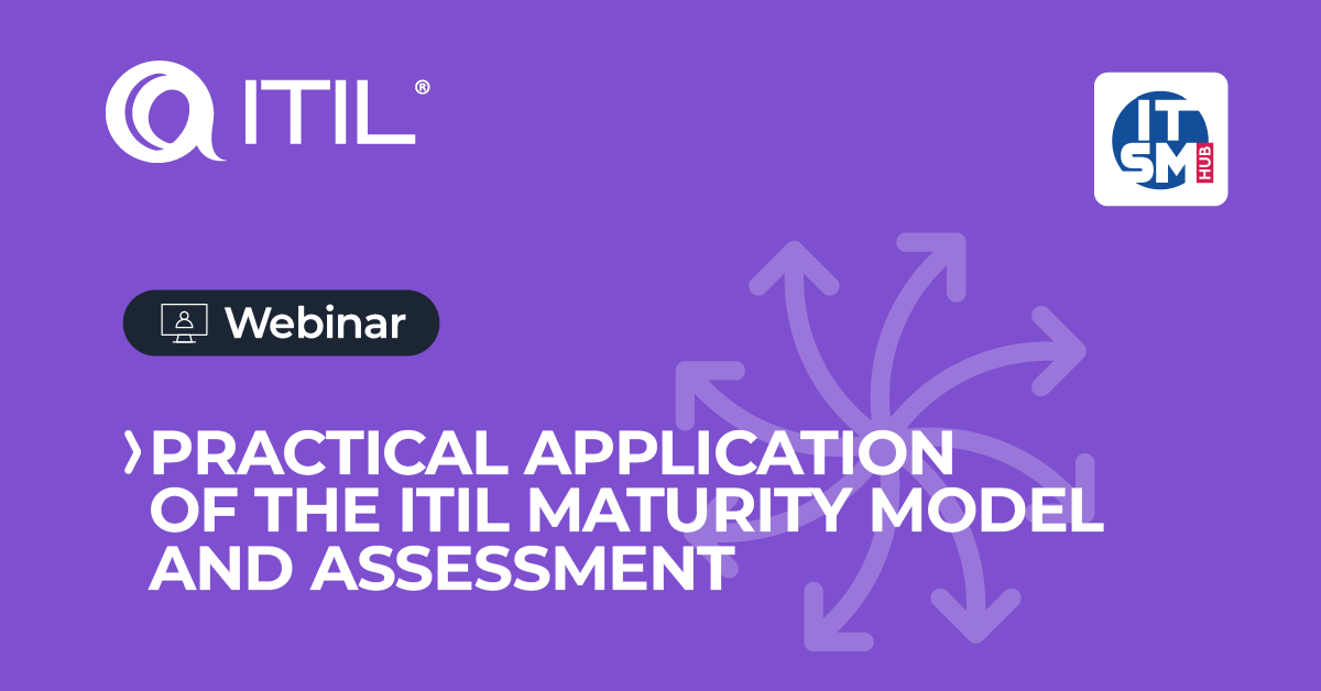 Practical Application of the ITIL Maturity Model and Assessment