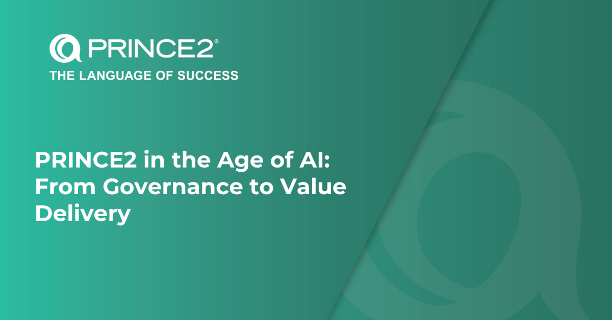 PRINCE2 in the Age of AI: From Governance to Value Delivery
