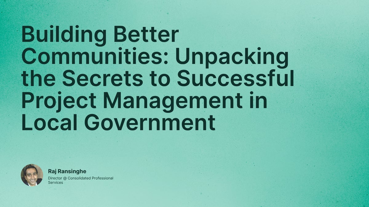 Building Better Communities: Unpacking the Secrets to Successful Project Management in Local Government