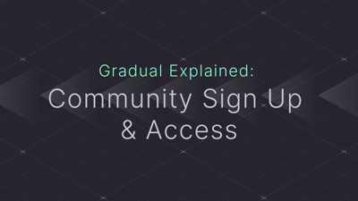 Gradual Explained: Community Sign up & Access