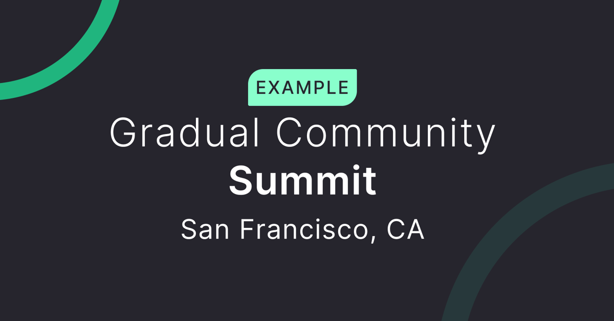 Example: Gradual Community Summit