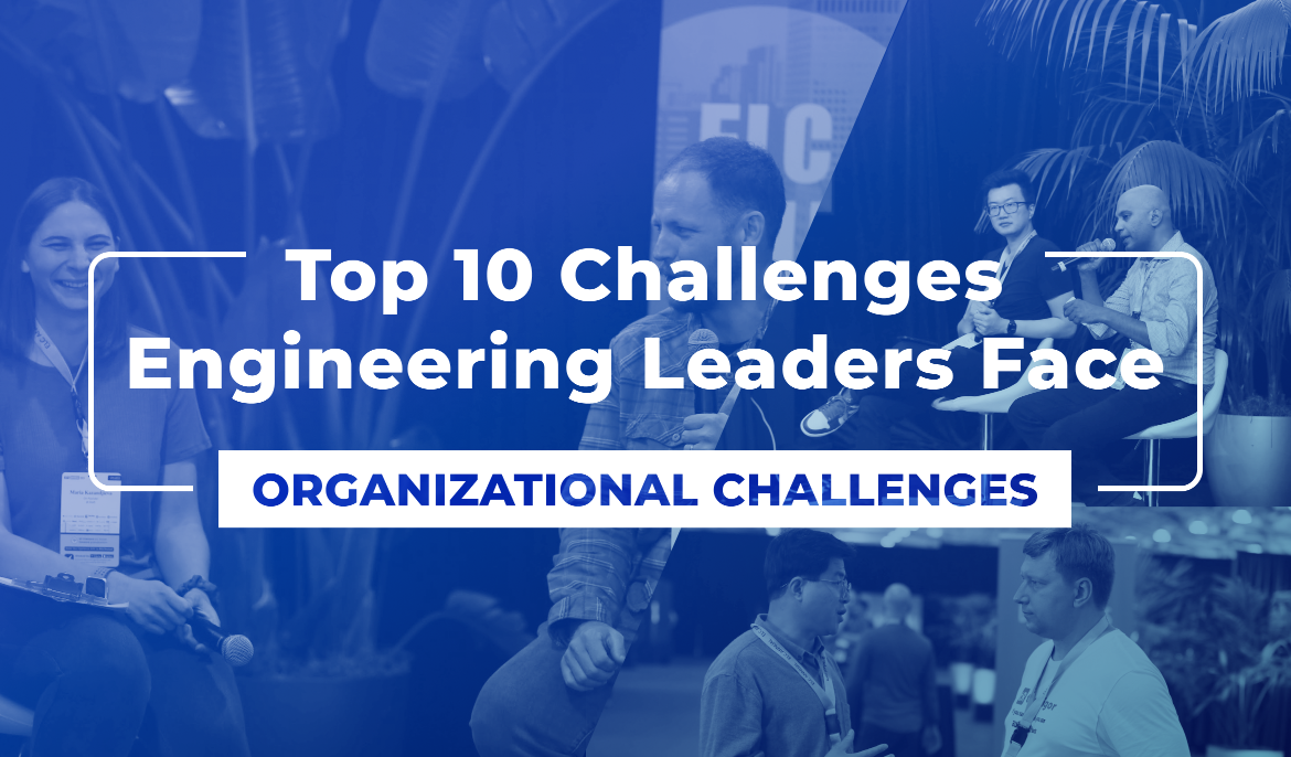 Strategic Thinking, Org Design & Aligning Engineering & Business Goals - Tackling the Top 10 Eng Leadership Challenges!