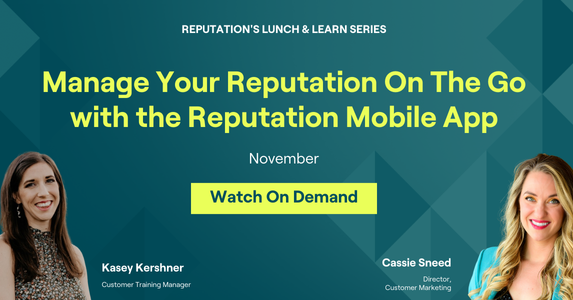 Lunch N Learn: Access and Manage Your Reputation On The Go with the Reputation Mobile App