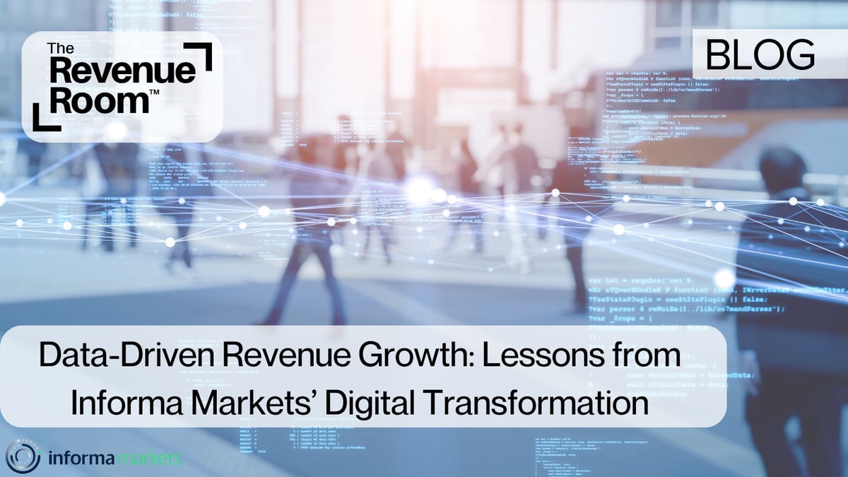 Data-Driven Revenue Growth: Lessons from Informa Markets' Digital Transformation