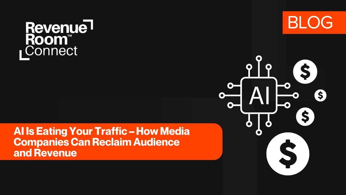 AI Is Eating Your Traffic – How Media Companies Can Reclaim Audience and Revenue