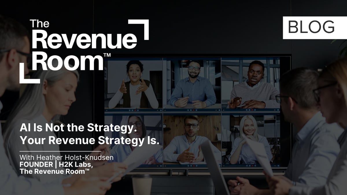 AI Is Not the Strategy. Your Revenue Strategy Is. 