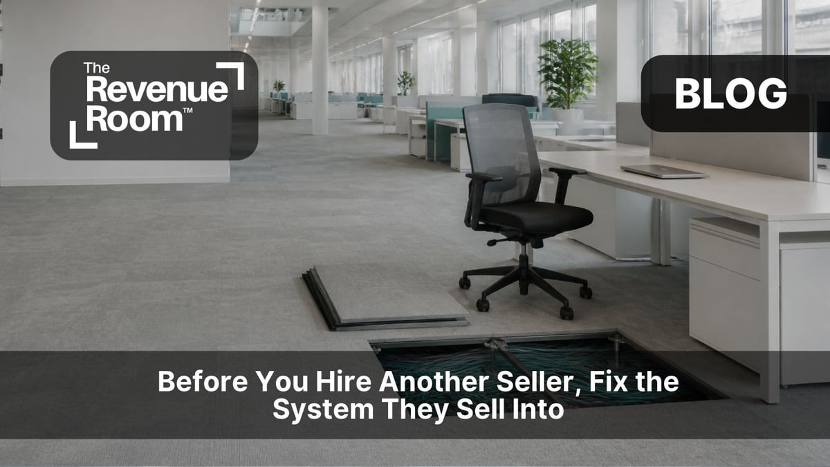 Before You Hire Another Seller, Fix the System They Sell Into