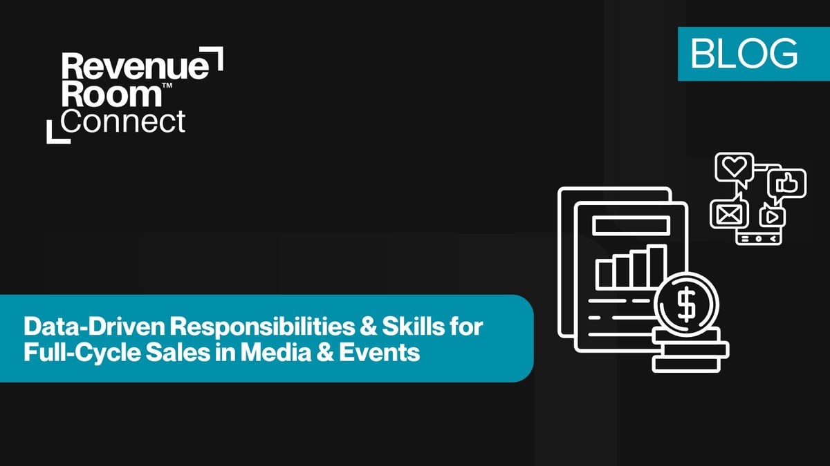 Data-Driven Responsibilities & Skills for Full-Cycle Sales in Media & Events