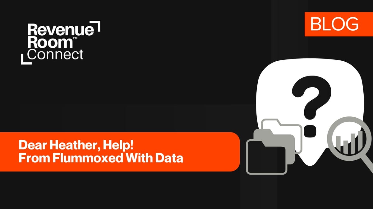 Dear Heather, Help! From Flummoxed With Data