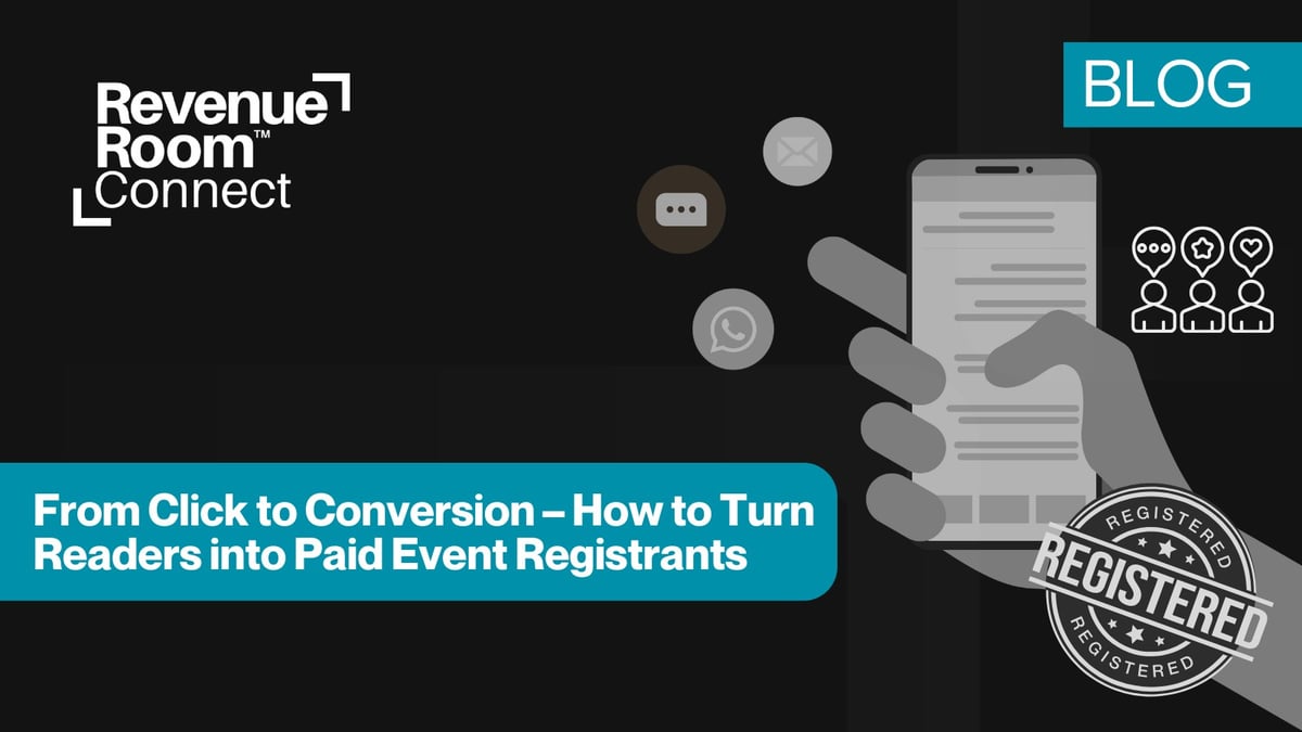 From Click to Conversion – How to Turn Readers into Paid Event Registrants