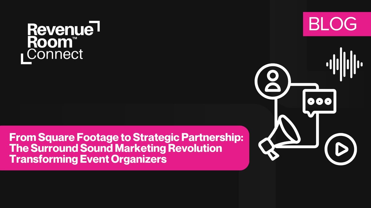 From Square Footage to Strategic Partnership: The Surround Sound Marketing Revolution Transforming Event Organizers