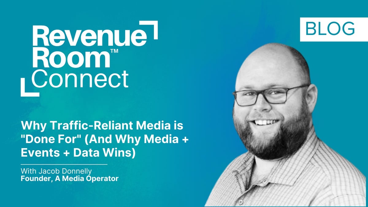 Why Traffic-Reliant Media is "Done For" (And Why Media + Events + Data Wins)